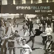Stringfellows - Not Too Late