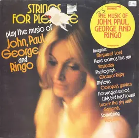 Strings For Pleasure - Play The Music Of John, Paul, George & Ringo