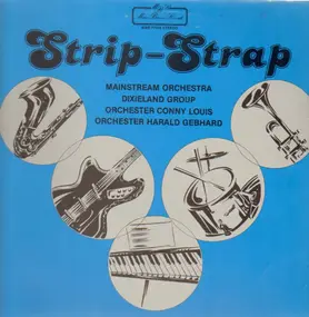 Strip Strap - feat: Mainstream Orchestra, Dixieland Group and Conny Louis