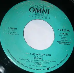 The Stroke - Just Let Me Luv You