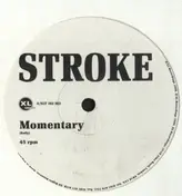 The Stroke - Momentary / Temporary