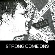 Strong Come Ons - YELL A LOT AND SUCK