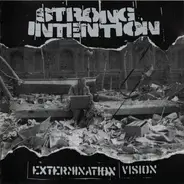 Strong Intention - Extermination Vision