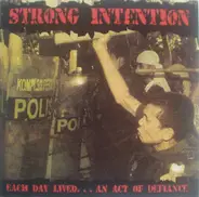 Strong Intention - Each Day Lived... An Act Of Defiance