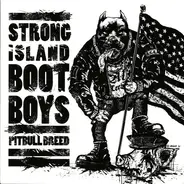 Strong Island Boot Boys - Pitbull Breed