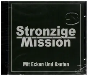 Stronzige Mission - Mit Ecken und Kanten