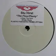 Stu Hirst - The Floor / Plenty