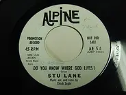 Stu Lane - Do You Know Where God Lives? / Too Young To Be True