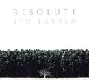 CD - Stu Larsen - Resolute - Digisleeve