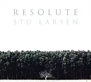 CD - Stu Larsen - Resolute - Digisleeve