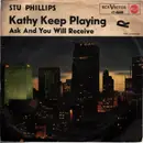 7inch Vinyl Single - Stu Phillips - Ask And You Will Receive / Kathy Keep Playing