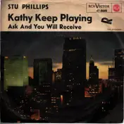 Stu Phillips - Ask And You Will Receive / Kathy Keep Playing