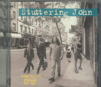 Stuttering John - Everybody's Normal But Me