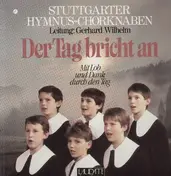 Stuttgarter Hymnus-Chorknaben - Der Tag bricht an, Mit Lob und Dank durch den Tag