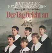 Stuttgarter Hymnus-Chorknaben - Der Tag bricht an - Mit Lob und Dank durch den Tag