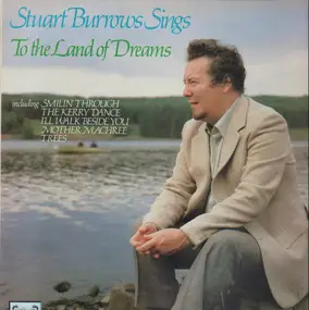 Stuart Burrows - To The Land Of Dreams