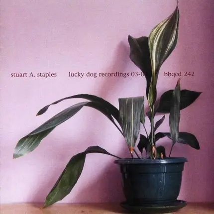 Stuart A. Staples - Lucky Dog Recordings 03/04
