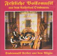 Stubenmusik Kerber - Festliche Volksmusik aus dem Kaisersaal Ottobeuren