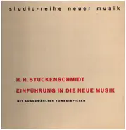 Hans Heinz Stuckenschmidt - Einführung In Die Neue Musik Mit Ausgewählten Tonbeispielen