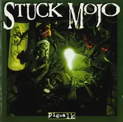 Stuck Mojo - Pigwalk