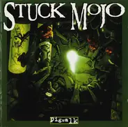 Stuck Mojo - Pigwalk