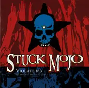 Stuck Mojo - Violate This