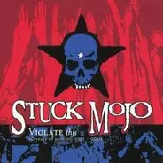 Stuck Mojo - Violate This