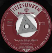7inch Vinyl Single - Studentenchor Und Großes Unterhaltungsorchester - Wenn Die Gläser Klingen (Kommerslieder-Potpourri)
