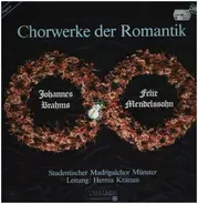 Studentischer Madrigalchor Münster, Herma Kramm - Chrowerke der Romantik (Brahms, Mendelssohn)