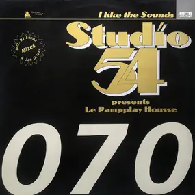 Studio 54 Presents Le Pamp Play Housse - I Like The Sounds