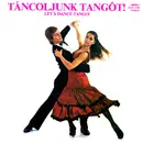 LP - Stúdió 11 , MHV Vonós Tánczenekara - Táncoljunk Tangót! - Let's Dance Tango!