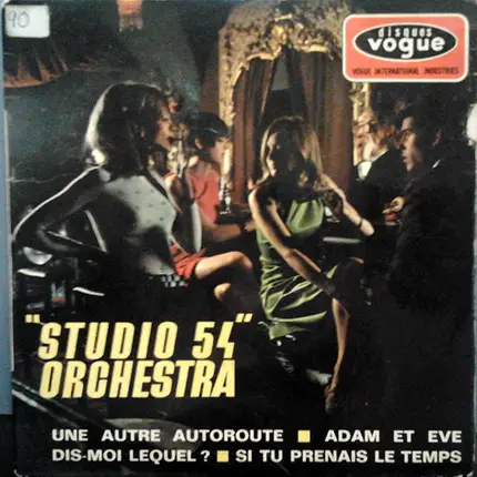 'Studio 54' Orchestra / Jean-Claude Petit - Une Autre Autoroute / Adam Et Eve / Dis-Moi Lequel? / Si Tu Prenais Le Temps