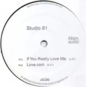 Studio 81 - If You Really Love Me / Love.com