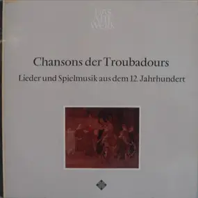 Studio der frühen Musik - Chansons Der Troubadours (Lieder Und Spielmusik Aus Dem 12. Jahrhunderts)