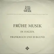 Studio Der Frühen Musik - Frühe Musik In Italien, Frankreich Und Burgund