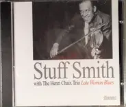 Stuff Smith , Henri Chaix Trio - Late Woman Blues