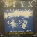 7'' - Styx - Too Much Time On My Hands / Queen Of Spades