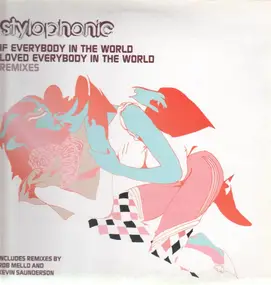 Stylophonic - If Everybody In The World Loved Everybody In The World (Remixes)