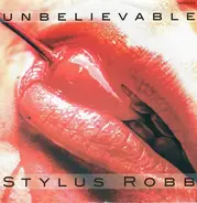 Stylus Robb - Unbelievable