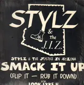 Stylz & the J.I.Z. - Smack It Up (Flip It--Rub It Down) / Look Lyke U