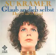 7inch Vinyl Single - Su Kramer - Glaub An Dich Selbst