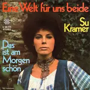 7inch Vinyl Single - Su Kramer - Eine Welt Für Uns Beide