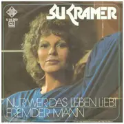 7inch Vinyl Single - Su Kramer - Nur Wer Das Leben Liebt