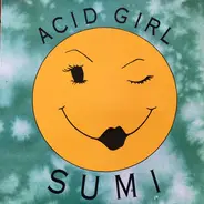 Sumi - Acid Girl