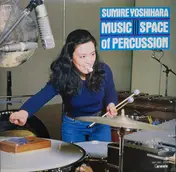 Sumire Yoshihara - Music Space Of Percussion 2