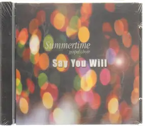 Summertime Gospel Choir - Say You Will