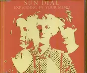 Sun Dial - Exploding In Your Mind