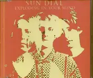 Sun Dial - Exploding In Your Mind
