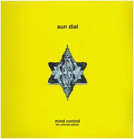 Sun Dial - Mind Control : The Ultimate Edition