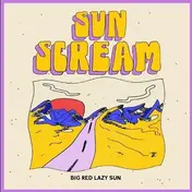 Sun Scream - Big Red Lazy Sun